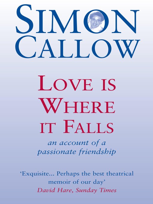 Title details for Love Is Where It Falls by Simon Callow - Available